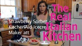 Strawberry Sorbet with Kitchen Aid Attachment - Real Italian Kitchen