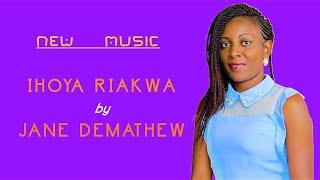 JANE DEMATHEW - Ihoya Riakwa