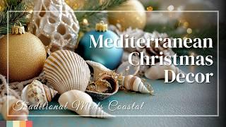 Traditional Meets Coastal: Mediterranean Christmas Decor for Your Home!