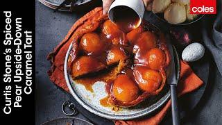 Spiced Pear Upside-Down Caramel Tart | Cook with Curtis Stone | Coles