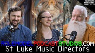 Role Model Podcast - St Luke Music Directors - Jason and Michelle Lane