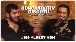 Albert NBN: "Banii mi-au f***t creierii!" | Aproximativ Discutii cu Gojira | Podcast