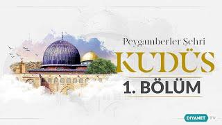 Kudüs'ün Kısa Tarihi - Peygamberler Şehri Kudüs 1.Bölüm