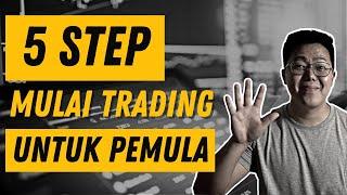 5 Langkah Awal yang Harus Diketahui Sebelum Memulai Trading Saham / Forex / Crypto