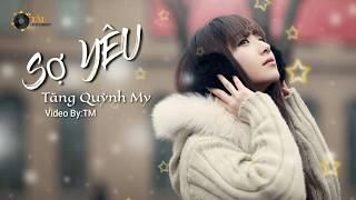Sợ Yêu-Tăng Quỳnh My [Video By TM]