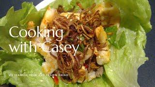 Cooking with Casey   Vietnamese Pork and Prawn Salad