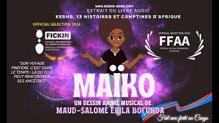  MAÏKO -  Dessin Animé Musical (Sélection officielle du Festival du film d'animation d'Abidjan)