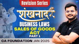 CA Foundation Jan 25 | Sales of Goods Act | Part 1 | Business Laws | CA Ashish Asati