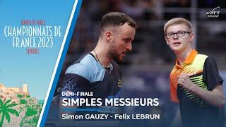 Felix LEBRUN vs Simon GAUZY | DEMI-FINALE | FRANCE 2023