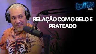 BELO E PRATEADO " ME ACHANDO UM MONSTRO IGUAL ELES (...) " | Brito podcast