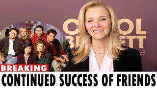 Lisa Kudrow reveals why she is 'not amazed' by the continued success of Friends