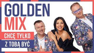 Golden Mix - Chcę tylko z Tobą być (Oficjalny teledysk)