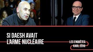 Un journaliste a acheté une tête nucléaire. Et si Daesh faisait pareil ? Karl Zéro Absolu