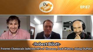 STM Podcast #87: Robert Bilott: Forever Chemicals Infected 99% of Humans, Dark Waters, Suing DuPont