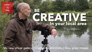 Be creative in your local area | Nature Photography