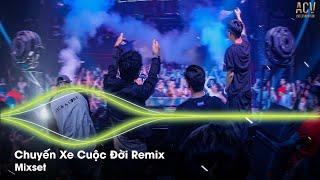 Chuyến Xe Cuộc Đời Remix | Thế Là Anh Bỏ Lỡ Chuyến Xe Cuộc đời | Đợi Đến Lúc Anh Dành Thời Gian...