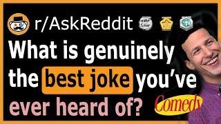 What is a genuinely funny joke everyone should hear? - (r/AskReddit)