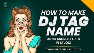 How to make DJ / Producer Name Voice Tag | Android app & FL Studio