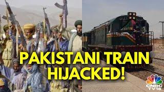 Pakistan: Terrorists Hijack Jaffar Express, Take Over 400 Passengers Hostage | Balochistan | N18G