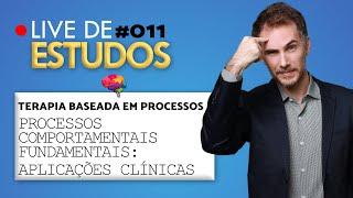 Live de Estudos #011 - TBP - Processos Comportamentais Fundamentais: Aplicações Clínicas