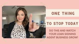 STOP chasing the money! The one thing loan signing agents should focus on to grow their business now