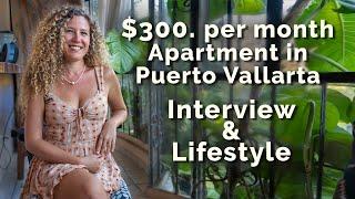 $3oo Apartment in Puerto Vallarta - Interview & Tour