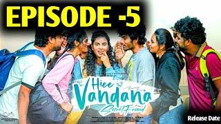 Hiee Vandhana | Episode -5 | Aishwarya Govardhan | Mohitpedda | Telugu Webseries 2024 | Release Date