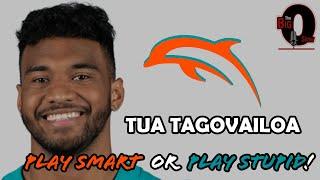 Big O - Tua Tagovailoa: Play Smart or Play Stupid!