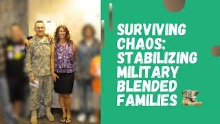 Surviving Chaos: Stabilizing Military Blended Families