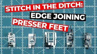 Sewing Machine Stitch in Ditch / Edge Joining Presser Feet