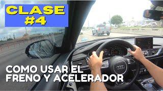 COMO USAR EL FRENO Y ACELERADOR EN UN AUTO. CLASE DE CONDUCIR #4(Licencia de Manejo)