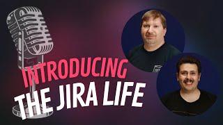 Introducing The Jira Life