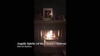 Angelic Spirits (of the Chosen Children) / David Ballou