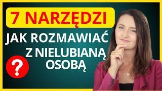 Jak rozmawiać z ludźmi, których nie lubisz?