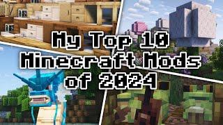 My Top 10 Minecraft Mods of 2024