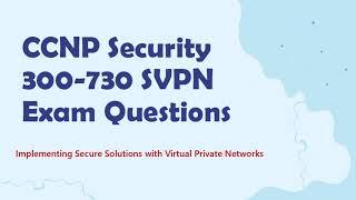 CCNP Security SVPN (300-730) Real Questions and Free Practice Exam