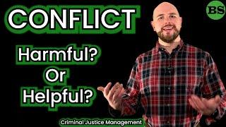 Conflict: Harmful? Or Helpful? | Criminal Justice Management