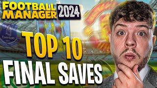 The Top 10 FM24 Saves To FINISH This Year!