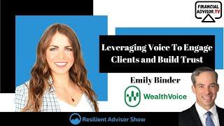 Leveraging Voice To Engage Clients and Build Trust with Emily Binder