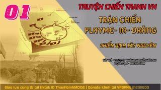 (Phần 01) Truyện ký Chiến Tranh Nguyễn Hữu An - Trận Playme + ia- Đrăng