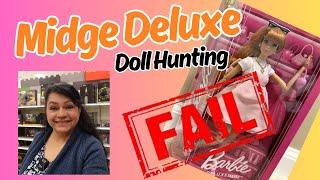 Midge Deluxe Style Doll Hunt FAIL!