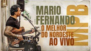 MPB - Playlist Melhor Do nordeste | Mario Fernando | Ao vivo (cover)