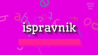 ISPRAVNIK - HOW TO PRONOUNCE IT? #ispravnik