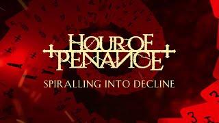 HOUR OF PENANCE - Spiralling Into Decline (Official Lyric Video)