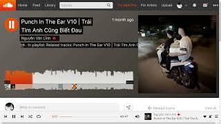 Punch In The Ear V10 | Trái Tim Anh Cũng Biết Đau | Music 1