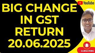 BIG CHANGE IN GST RETURN FROM 20.06.2025 | NEW ADVISORY FOR GST RETURN FILING