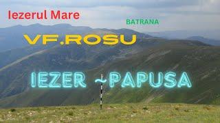 MUNTII IEZER PAPUSA. Lacul Iezer~Vf.Iezerul Mare~Vf.Rosu~Batrana~Spintecatura Papusii~Vf.Papusa