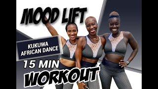 KUKUWA® African Dance Workout: Mood Lift 15