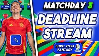 LIVE MATCHDAY 3 DEADLINE STREAM! | LIMITLESS ACTIVE! | EURO 2024 FANTASY FOOTBALL