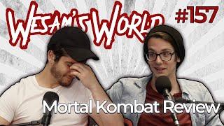 Wesam's World #157 - Mortal Kombat Review